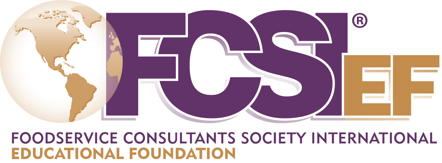 FCSI logo, globe next to the letters 'FCSIEF'. Underneath is 'FOODSERVICE CONSULTANTS SOCIETY INTERNATIONAL EDUCATIONAL FOUNDATION'