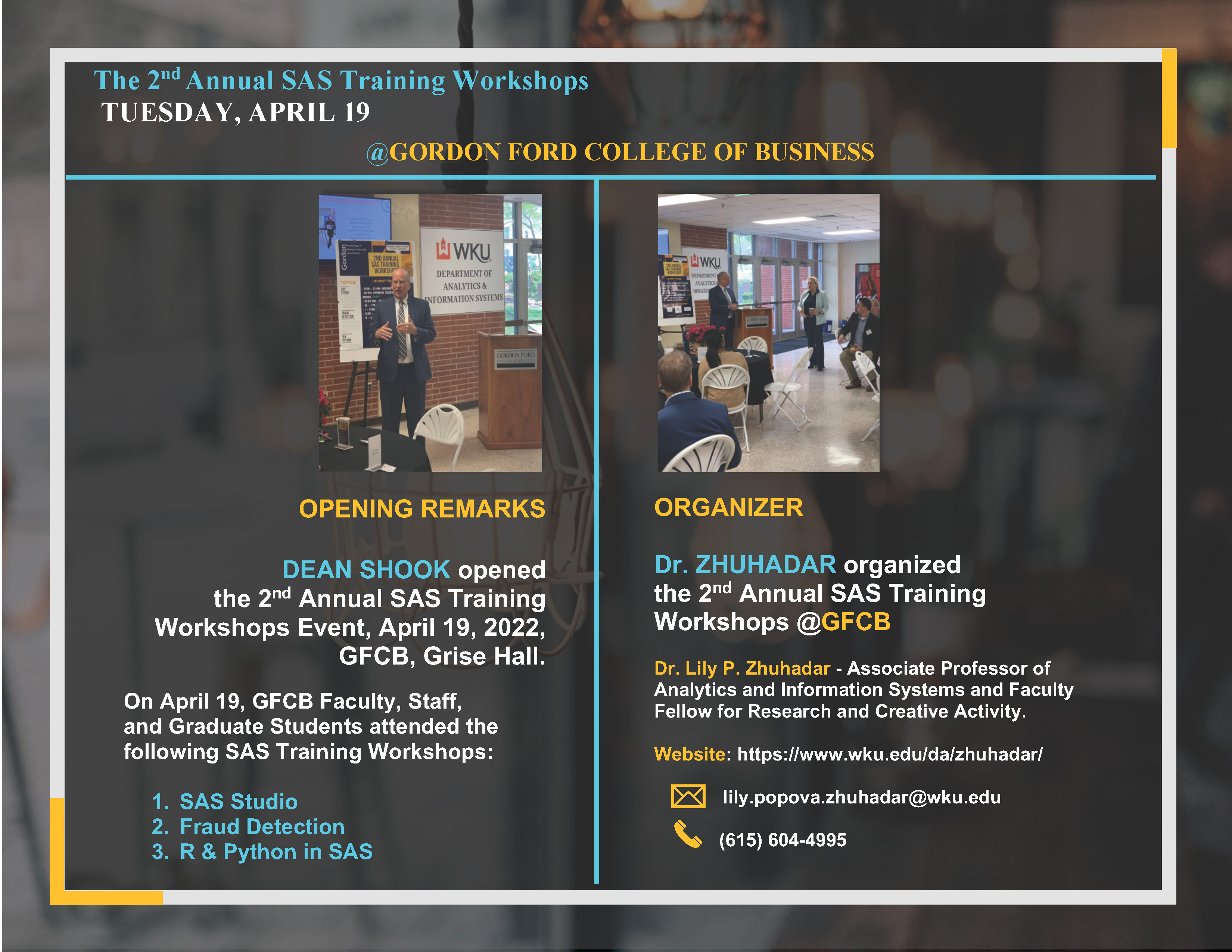 OPENING REMARKS  DEAN SHOOK opened  the 2nd Annual SAS Training Workshops Event, April 19, 2022, Gordon Ford College of Business,  Grise Hall. And Dr. ZHUHADAR organized  the 2nd Annual SAS Training Workshops @GFCB